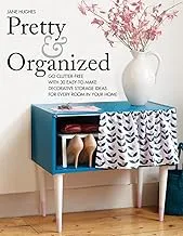 Pretty and Organized: Go Clutter-Free with 30 Easy-to-Make Decorative Storage Ideas for Every Room In Your Home